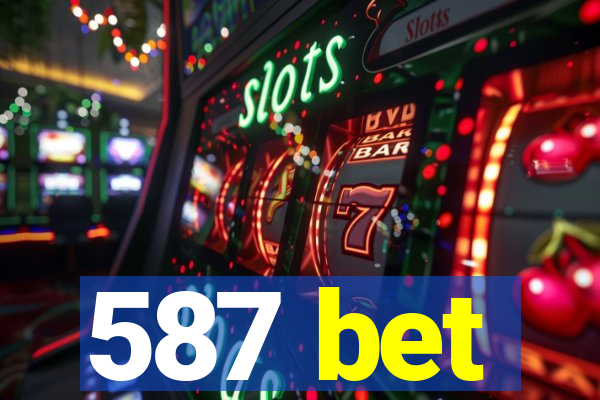 587 bet
